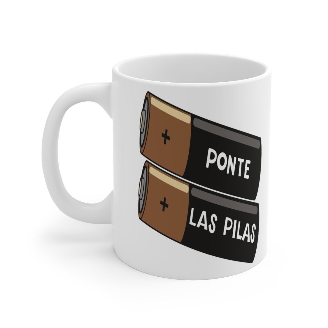 Ponte Las Pilas Mug, Funny Mexican Coffee Mug, Mexican Talavera Mug
