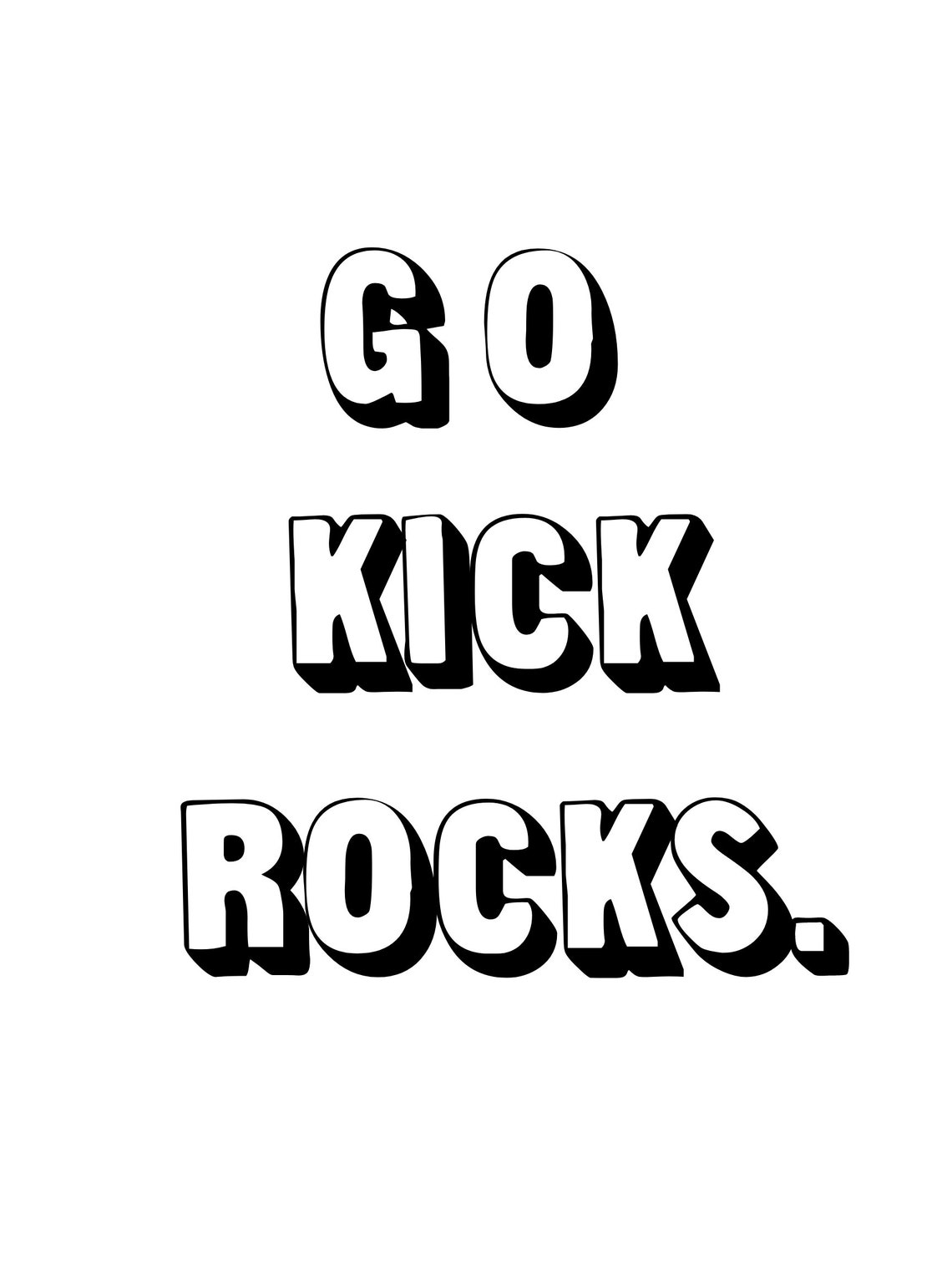 Go Kick Rocks Digital Art Print INSTANT DOWNLOAD Typography Etsy Israel