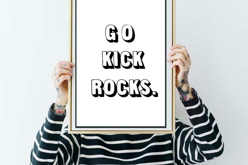 Go Kick Rocks Digital Art Print INSTANT DOWNLOAD Typography Etsy Israel