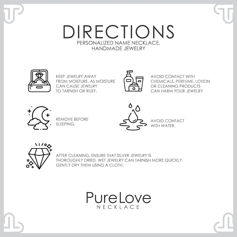 May include: Black and white line art instructions for caring for jewelry. The instructions include keeping jewelry away from moisture, removing jewelry before sleeping, avoiding contact with water, and avoiding contact with chemicals, perfume, lotion, or cleaning products. The text also includes the phrase "Pure Love Necklace".