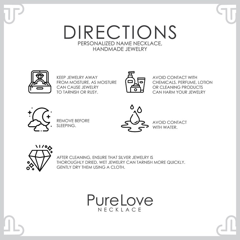 May include: A white graphic with the text "DIRECTIONS" and "PERSONALIZED NAME NECKLACE, HANDMADE JEWELRY." The image includes icons and text advising on jewelry care, such as avoiding moisture, chemicals, and water. The Pure Love Necklace logo is at the bottom.