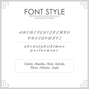 May include: A font style guide for personalized name necklaces. The alphabet is shown in uppercase and lowercase letters. The font is a cursive script style. The text "FONT STYLE" is at the top of the image. The text "PERSONALIZED NAME NECKLACE, HANDMADE JEWELRY" is below the font style guide. The text "Enistan, Angelina, Kevin, Isabella, Maria, Adriana, Layla" is at the bottom of the image.