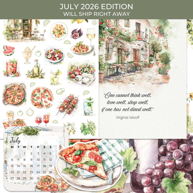 May include: A July 2026 calendar page featuring watercolor illustrations of Mediterranean food, drinks, and a street scene. The text reads, One cannot think well, love well, sleep well, if one has not dined well, by Virginia Woolf.