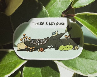 There’s No Rush Vinyl Sticker