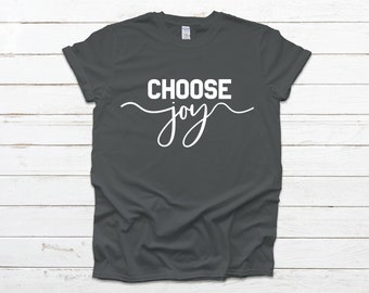 Elija joy camisa, camiseta Joy, camiseta Joy, elija alegría, camisa happiness