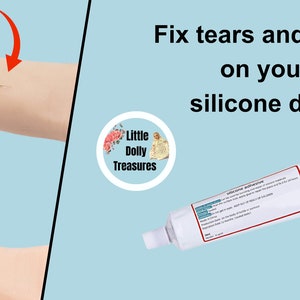 May include: Before and after images of a silicone doll arm with a tear. The tear is repaired with a tube of silicone adhesive. The tube is labeled "Silicone Adhesive".