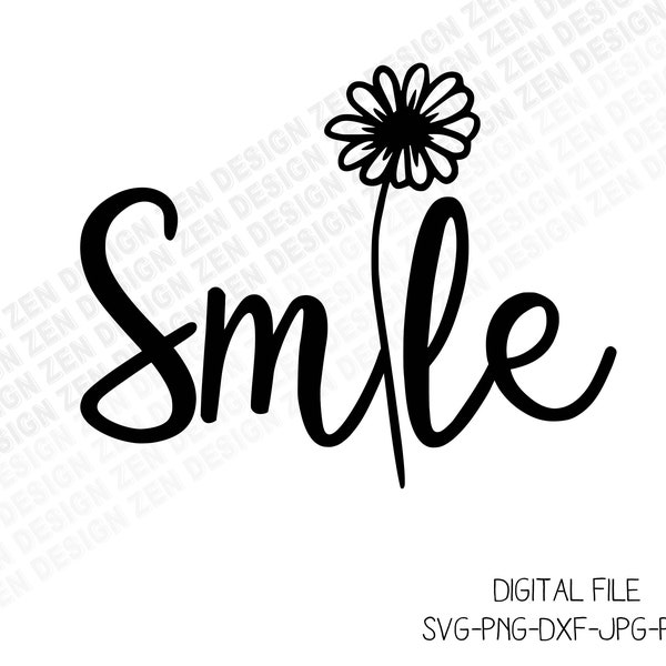 Smile Svg, Smile Clipart, Smile Daisy Svg, Daisy Svg, Smile Quote Svg, Svg, Daisy Clipart, Silhouette, Cricut Cut Files, Vector Files