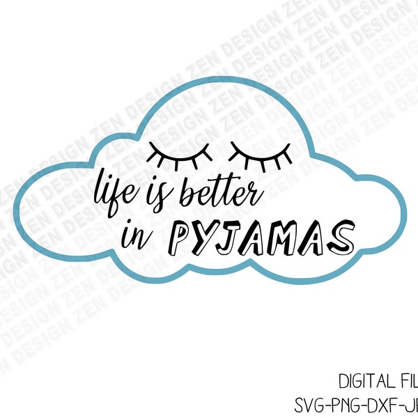 Life Is Better In Pyjamas Svg, Life is Better in Pajamas Svg, Sleepover Squad Svg, Sleep Svg, Eyelashes Svg, Cricut Cut File, Silhouette