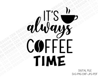 Free Free 205 Its Always Coffee Time Svg SVG PNG EPS DXF File
