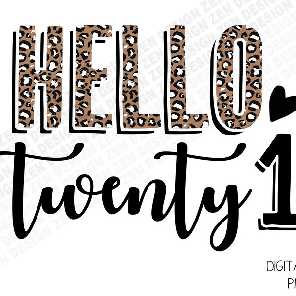 Hello Twenty One, 21st Birthday Png, 21st Birthday Tshirt, 21 Years Old Shirt Png, Leopard Hello Twent One, Png Digital Design Sublimation