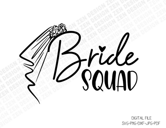 Bride Squad Svg, Bride Svg, Bridesmaid Svg, Bridal Party Svg, Bachelorette  Svg, Wedding Svg, Svg, Silhouette, Cricut Cut Files, Vector Files - Etsy