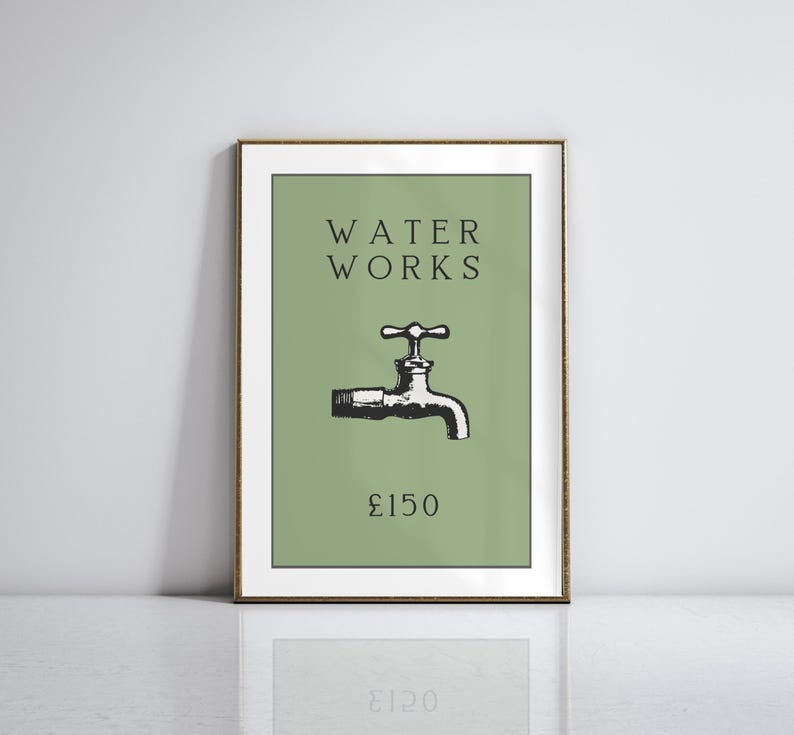 May include: A framed wall art print featuring a sage green background with the black text WATER WORKS at the top, a black and white illustration of a water faucet in the center, and the text &pound;150 printed in black at the bottom of the design.