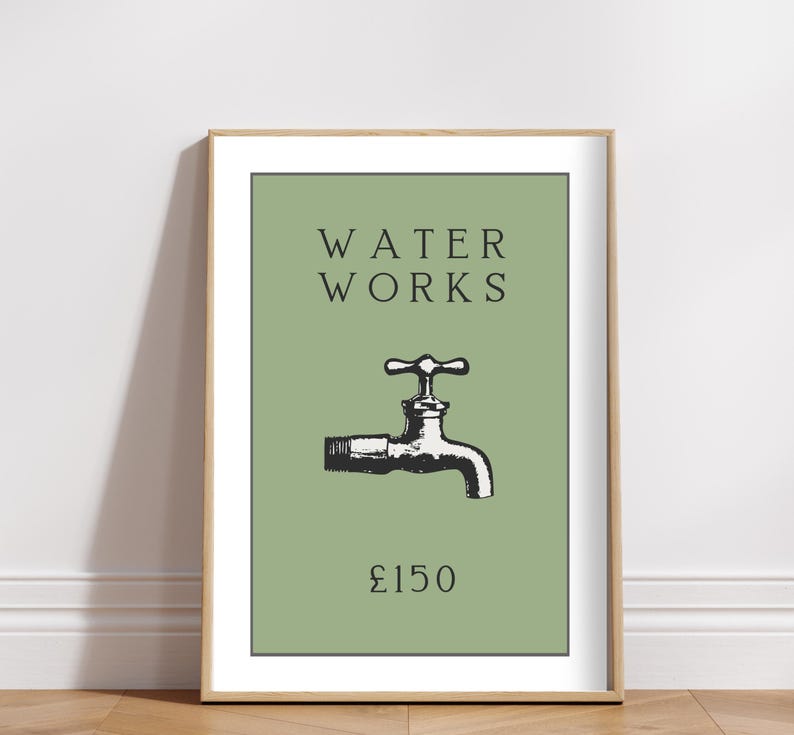 May include: A framed wall art print featuring a sage green background with the black text WATER WORKS centered at the top. Below the text is a black and white illustration of a water faucet, with the black text &pound;150 positioned at the bottom.