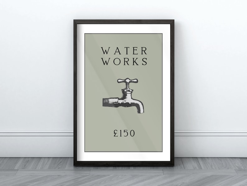 May include: A framed wall art print featuring a sage green background with the black text WATER WORKS at the top, a black and white illustration of a water faucet in the center, and the text &pound;150 printed in black at the bottom of the design.