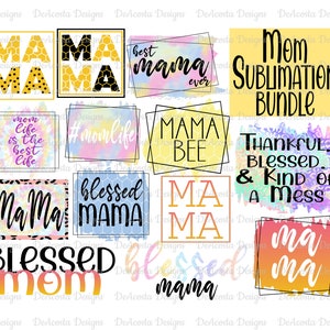 May include: A digital download of 10 sublimation designs featuring various phrases and designs related to mothers. The designs include phrases like "Mama Bee", "Blessed Mom", and "Mom Life". The designs are in a variety of colors and styles, including yellow, blue, pink, and purple.