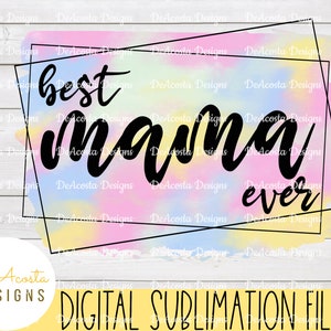 Instant Download Sublimation Design; Mama Sublimation Design; Best Mama Ever Design; Sublimation Design; Mama Design; Mama PNG