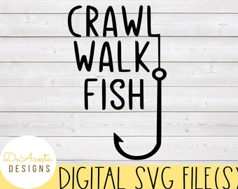 Crawl Walk Fish svg; Baby svg; Fishing svg; Baby Onesie svg; Toddler svg; Funny Baby svg; Baby Fishing svg; Fishing Onesie svg; Cricut svg