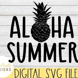 Aloha Summer svg; Pineapple svg; Summer svg; Aloha svg; Beach svg; Summer Tshirt Design; Summer Shirt svg; Summer Time svg; Cricut svg