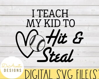 I Teach My Kid to Hit and Steal svg; Baseball svg; Baseball Mom svg; Funny Baseball svg; Baseball Parent svg; Baseball Mama svg; Cricut svg
