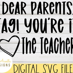 Teacher svg; Parent svg; Funny Teacher svg; Parents Tag You&#39;re It svg; School svg; End of School Year svg; Teacher Shirt svg; Cricut svg