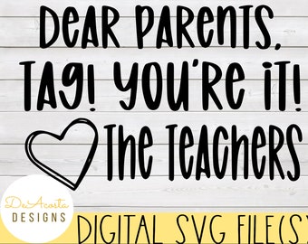 Teacher svg; Parent svg; Funny Teacher svg; Parents Tag You're It svg; School svg; End of School Year svg; Teacher Shirt svg; Cricut svg