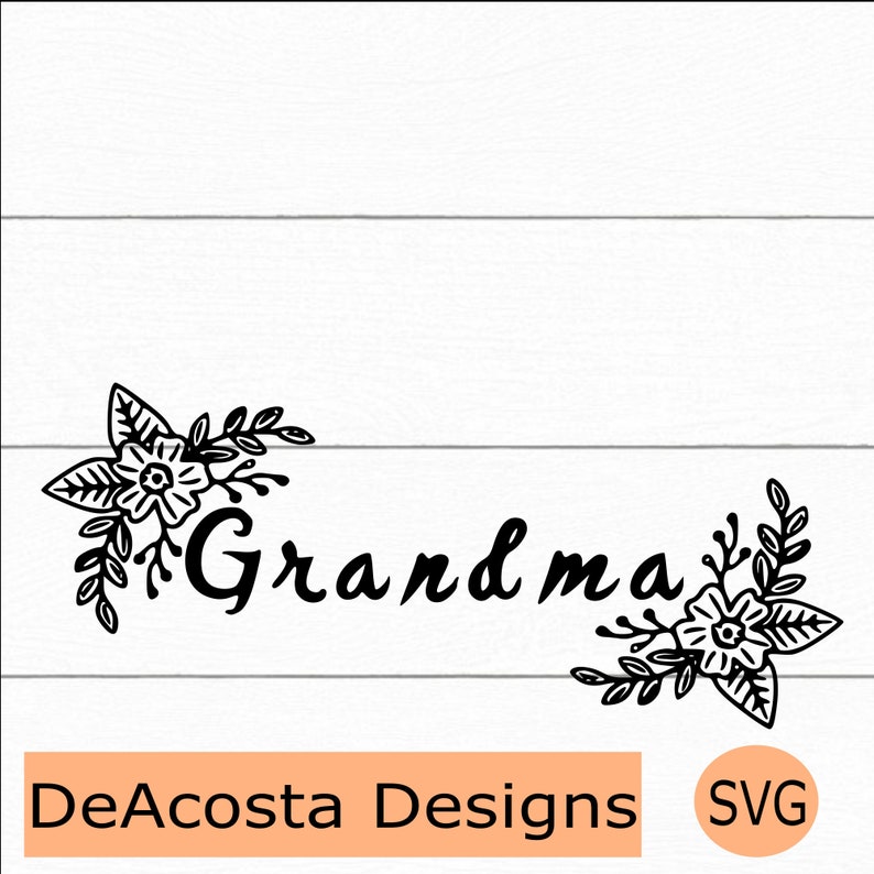 Download Clip Art Grandma Svg New Grandma Svg New Grandmother Svg Grandma Flowers Grandma Gift Svg Cut File For Cricut Silhouette Art Collectibles