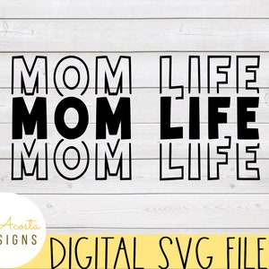 Mom Life svg; Stacked svg; Mom svg; Mama svg; Mama Life svg; Mom Shirt Design; Cute Mom Life svg; Cute Mom Life Shirt Design; Cricut svg