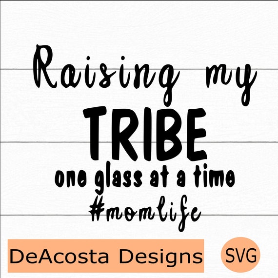 Download Momlife Svg Raising My Tribe Svg Momlife Svg Mother Svg Tribe Svg My Tribe Svg Svg Cut File For Silhouette And Cricut Mom Life Svg Clip Art Art Collectibles Leadcampus Org