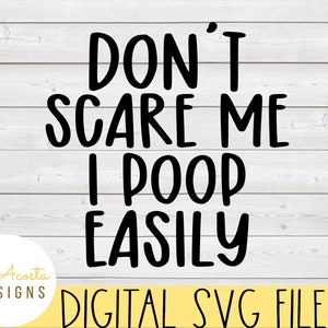 Don&#39;t Scare Me I Poop Easily svg; Funny Halloween svg; Baby svg; First Halloween svg; Baby Bodysuit svg; Cricut svg; Ghost svg; Halloween