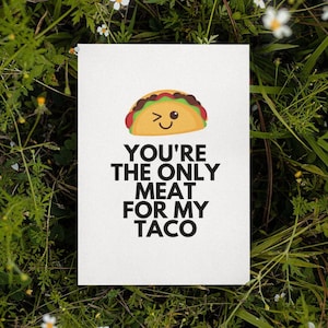 Para imprimir você é a única carne para meu cartão Taco | Download instantâneo | cartão impertinente do aniversário | Cartão engraçado para ele | Cartão de aniversário