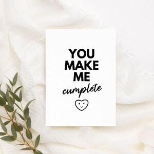 You Make Me Cumplete Card | Instant Download | Dirty Pun Valentines | Naughty Valentines Card | Raunchy Anniversary | Dirty Anniversary Card