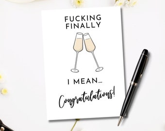 Printable Fucking Finally Card | Funny Congratulations Card | About Time Card | Wedding Card | Engagement Card | Graduation Card |