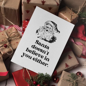 Printable Sarcastic Christmas Card | Instant Download | Santa Doesn&#39;t Believe Card | Funny Christmas Card | Card For Him | Card For Her |