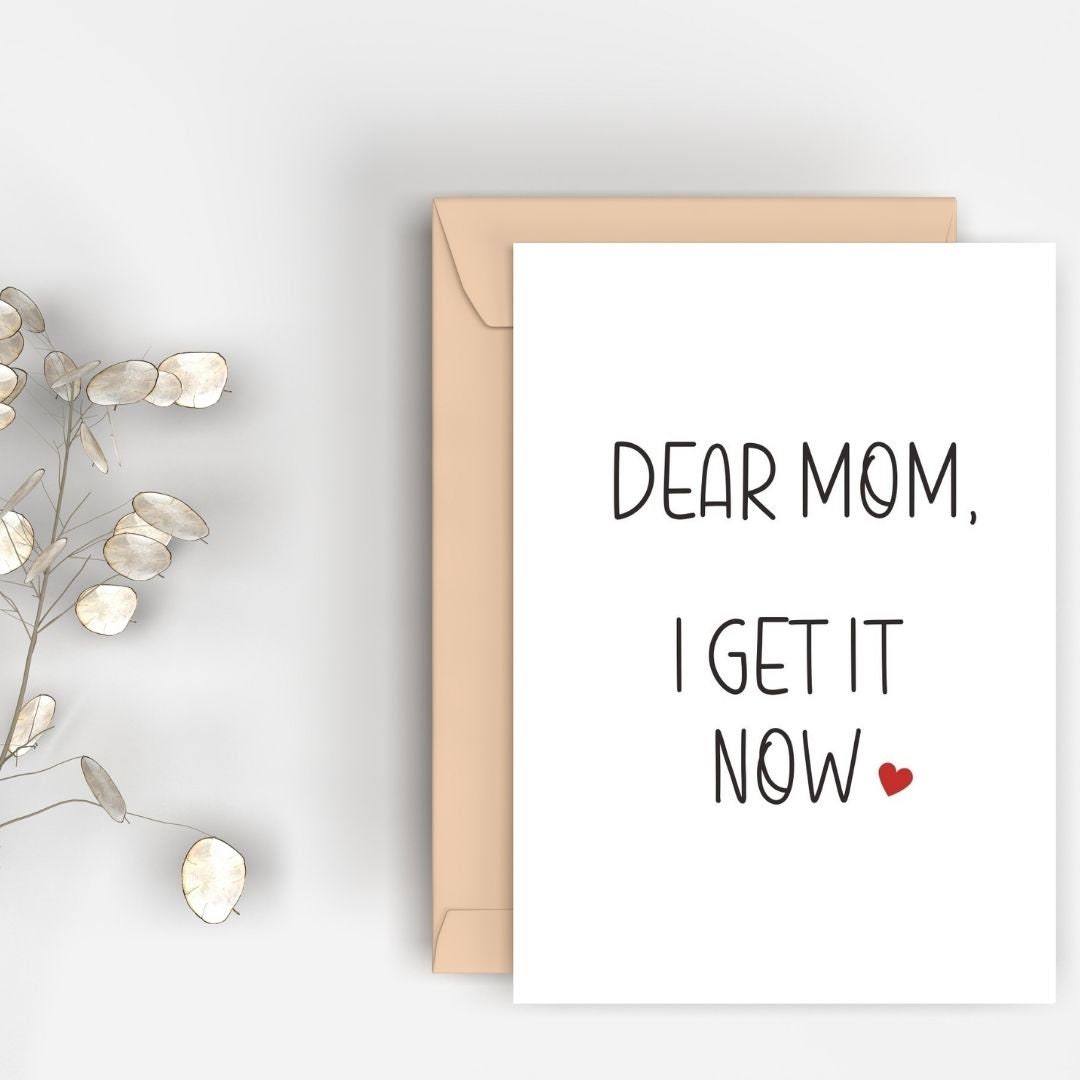 Printable Dear Mom I Get It Now Card | Instant Download | Funny Mom ...