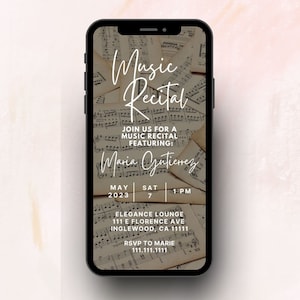 May include: A mobile phone screen displaying a music recital invitation with a background of vintage sheet music. The invitation features the text "Music Recital" in white cursive font, followed by "Join us for a Music Recital featuring: Maria Gutierrez". The date and time of the recital are listed as "May 7, 2023 at 1 PM". The location is listed as "Elegance Lounge, 111 E Florence Ave, Inglewood, CA 11111". The invitation also includes the text "RSVP to Marie 111.111.1111".