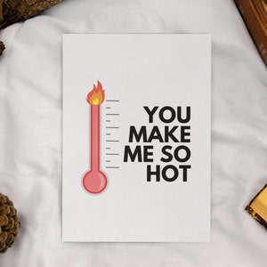 Printable You Make Me So Hot Card | Instant Download | Naughty Anniversary Card | Card For Her | Funny Valentine&#39;s Card For Him | Dirty Card