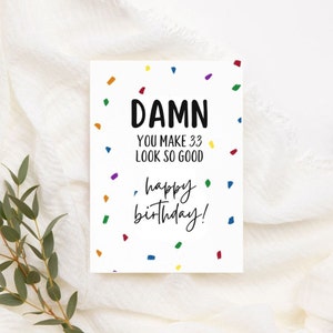 Tarjeta de cumpleaños número 33 imprimible / Descarga instantánea / Tarjeta de cumpleaños divertida / Maldita sea, haces que 33 se vean tan bien / Tarjeta divertida para ella
