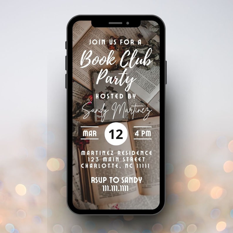 May include: A smartphone screen displaying a book club party invitation with the text "JOIN US FOR A Book Club Party HOSTED BY Sandy Martinez MAR 12 4 PM MARTINEZ RESIDENCE 123 MAIN STREET CHARLOTTE, NC 11111 RSUP TO SANDY 11.11.1111". The background image is a close-up of a stack of old books with red flowers.