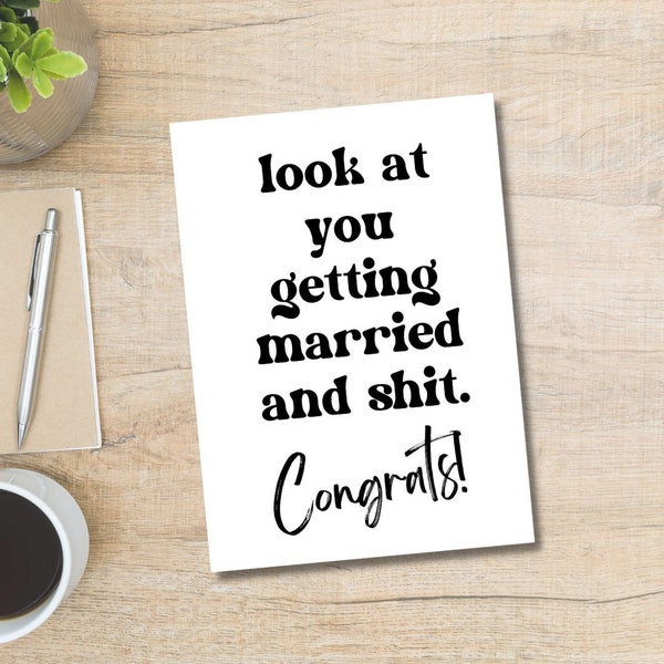 Printable Look At You Getting Married And Shit Card | Instant Download | Wedding Card | Card For Couple | Card For Her Him | Marriage Card