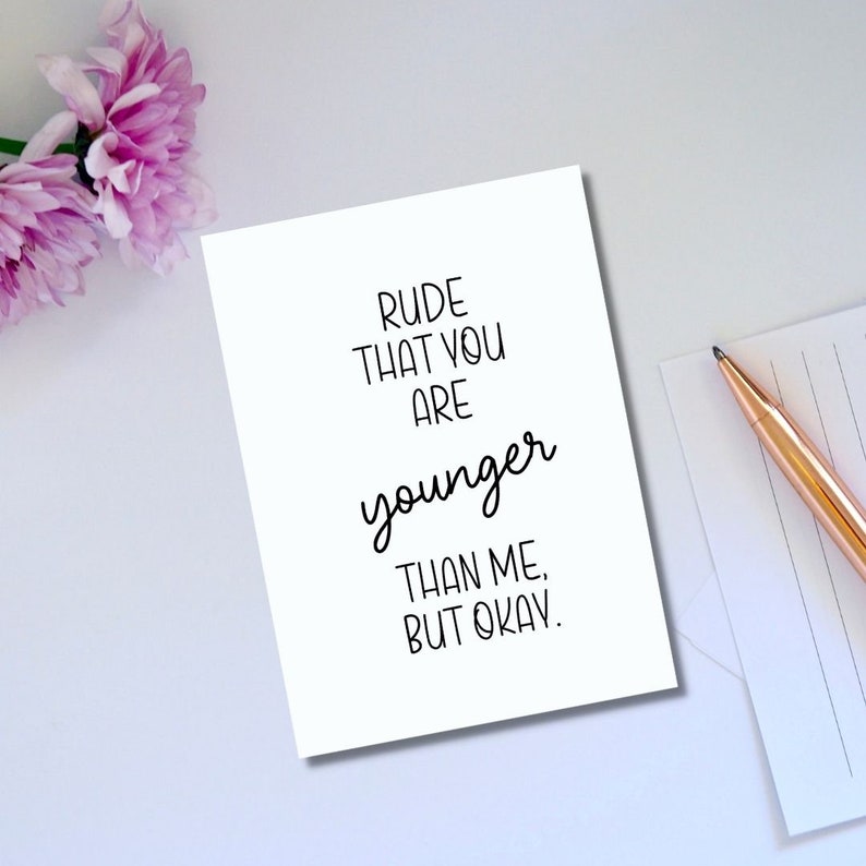 printable-birthday-card-funny-rude-that-you-are-younger-than-etsy-uk