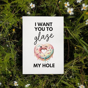 Printable I Want You To Glaze My Hole Card | Instant Download | Naughty Dirty Card | Naughty Valentines Card | Dirty Anniversary Card