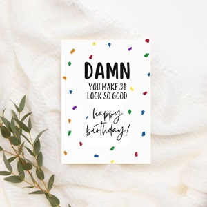 Tarjeta de cumpleaños número 31 imprimible / Descarga instantánea / Tarjeta de cumpleaños divertida / Maldita sea, haces que 31 se vea tan buena tarjeta / Tarjeta divertida para ella