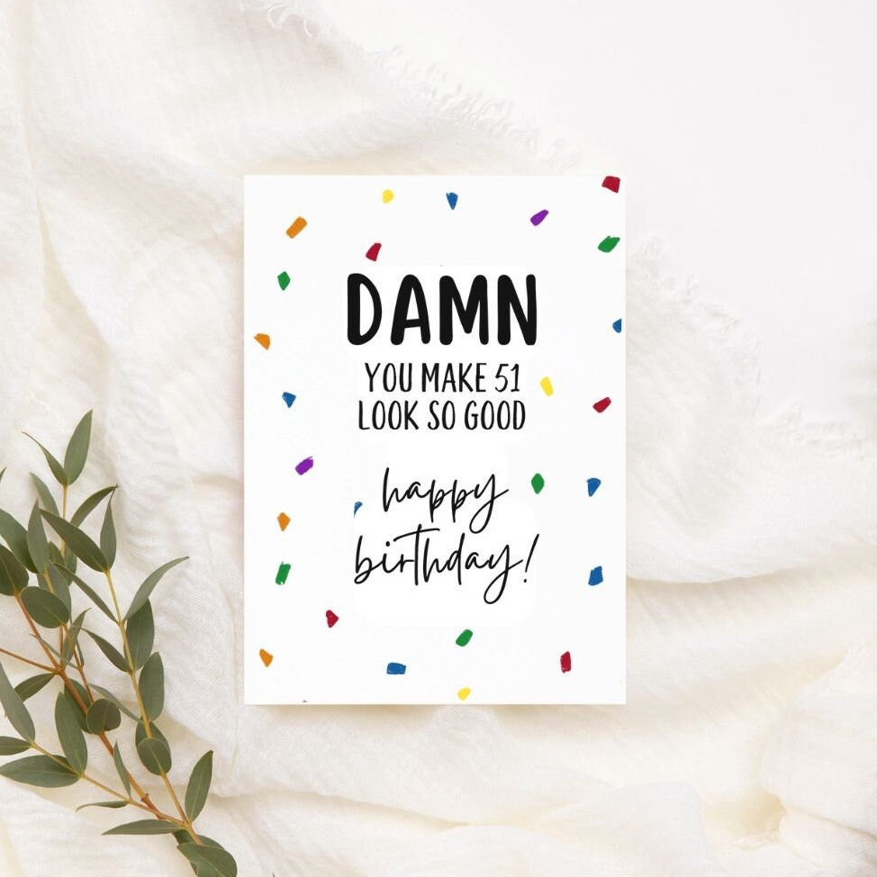 Printable 51st Birthday Card Instant Download Funny Birthday Card Damn ...
