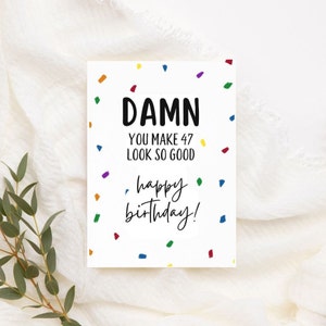 Tarjeta de cumpleaños número 47 imprimible / Descarga instantánea / Tarjeta de cumpleaños divertida / Maldita sea, haces que 47 se vean tan bien / Tarjeta divertida para ella