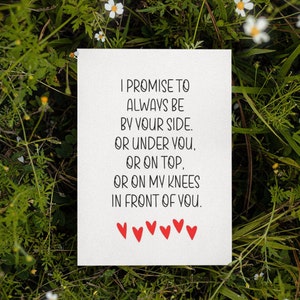 Printable I Promise To Always Be By Your Side Or Under You Or On Top Card Instant Download Funny Dirty Card Valentines Card Anniversary Card