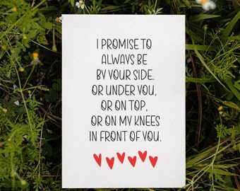 Printable I Promise To Always Be By Your Side Or Under You Or On Top Card Instant Download Funny Dirty Card Valentines Card Anniversary Card