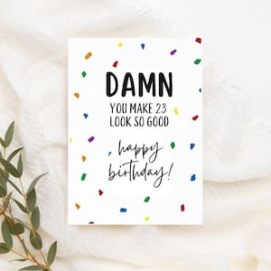 Carte imprimable 23e anniversaire | Téléchargement instantané | Carte d'anniversaire drôle | Damn You Make 23 Look So Good Card | Carte drôle pour elle lui