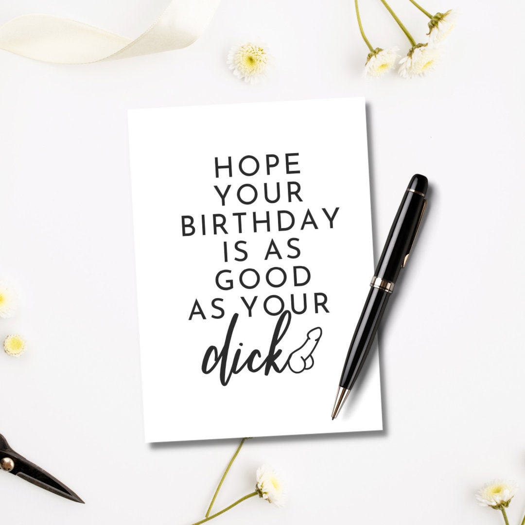 Printable Hope Your Birthday is as Good as Your Dick Card