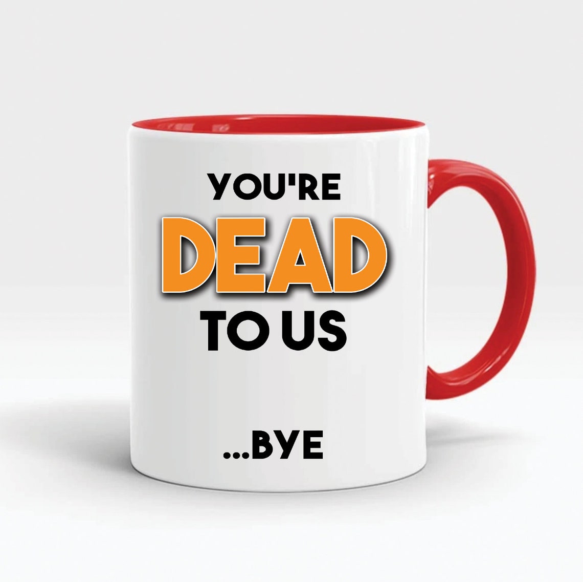 Funny Leaving Gift Coffee Mug You're Dead To Us Bye Etsy