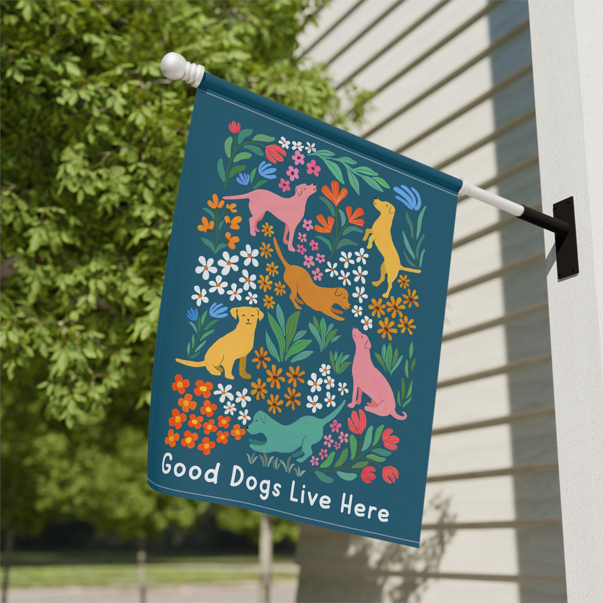 Dogs Garden Flag and House Flag | Good Dogs Live Here Yard Flag ...